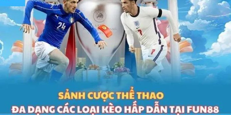 Thể thao Fun88 kinh nghiệm chơi