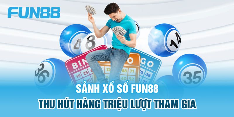 Xổ số Fun88 ưu điểm nổi bật